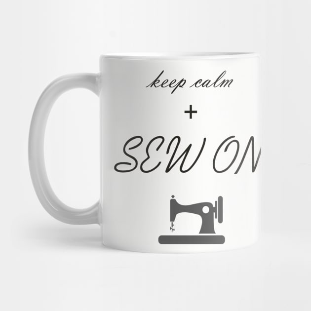 Keep calm and Sew On by DunieVu95